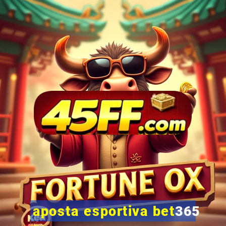 aposta esportiva bet365